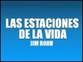 LAS ESTACIONES DE LA VIDA   JIM ROHN