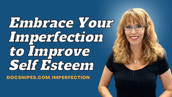 Embracing Imperfection to Improve Self Esteem a St...