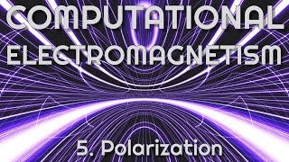 Electric Polarization (Computational Electromagnetism 5)