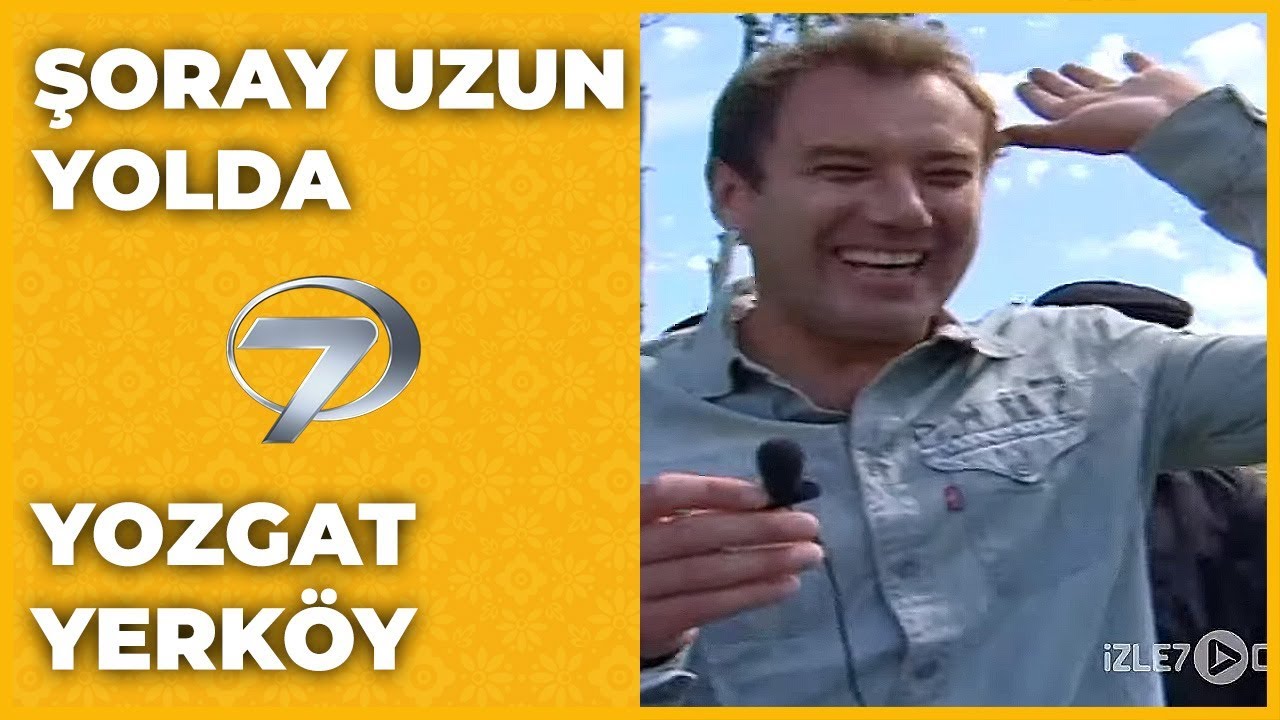Yozgat - Yerköy | Şoray Uzun Yolda