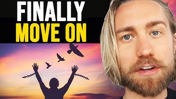 How to Release Attachment, Let Go and (Finally) Move ON!