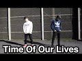 Time Of Our Lives で面白かっこよく踊ってみた！