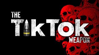 The TikTok Cyber Weapon