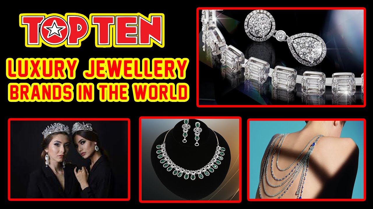Top Ten Luxury Jewellery Brands in the World