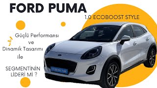 FORD PUMA | 1.0 ECOBOOST STYLE | GÜÇLÜ PERFORMANSLI  EKONOMİK SUV