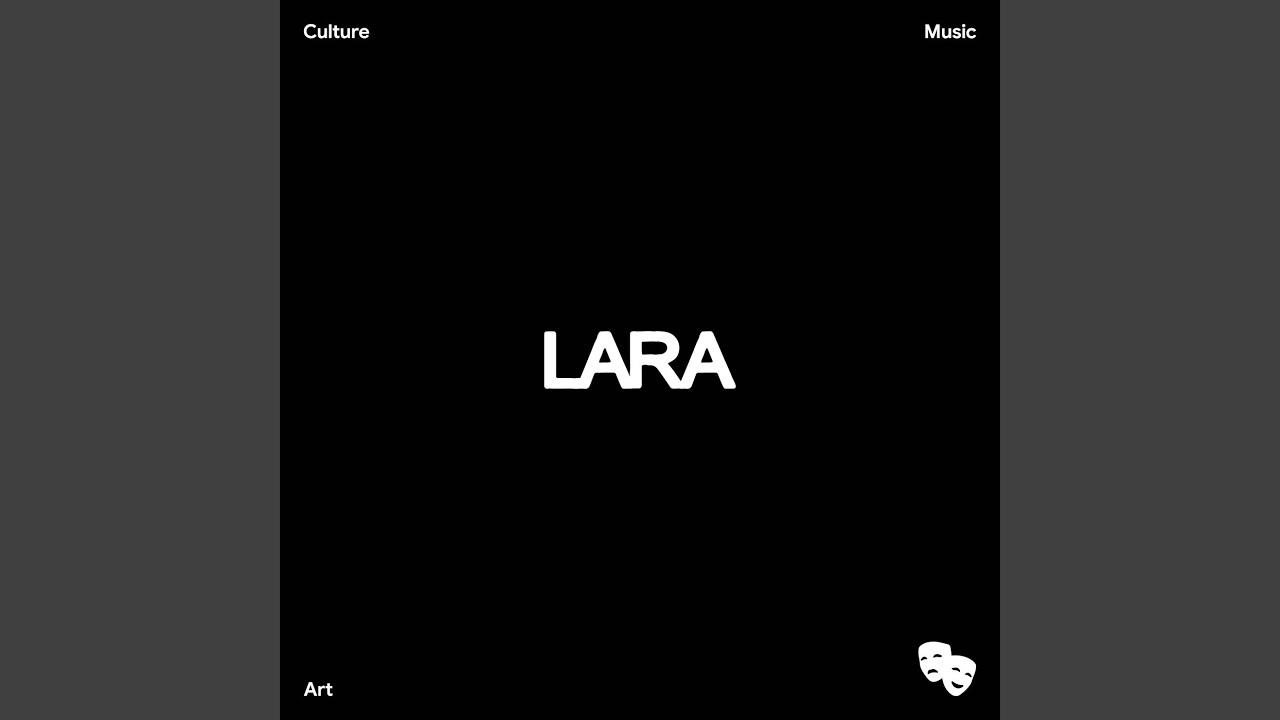 Watch Lara on YouTube Watch Lara on YouTube