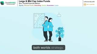 Large &amp; Mid Cap Index Funds | Balanced Growth Investing Explained with StockRhino