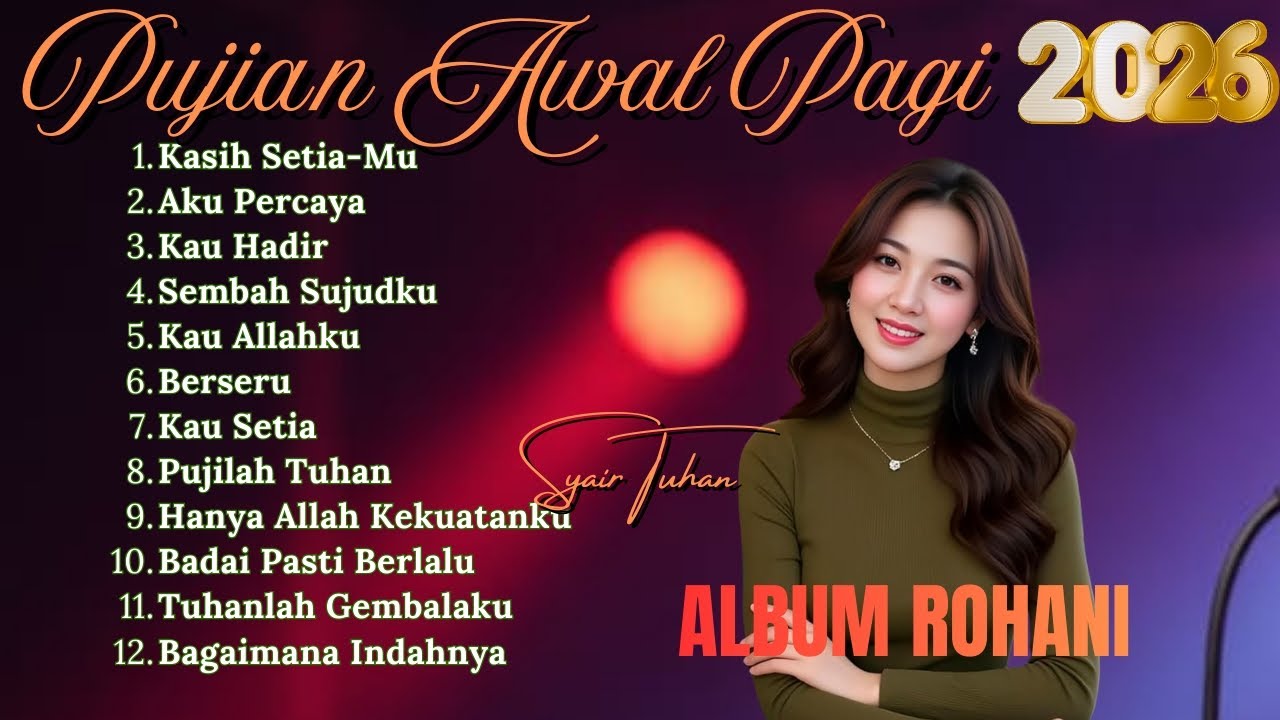 Kumpulan Lagu Rohani 2026 | Pujian Rohani Kristen Spesial Awal Tahun 2026 | Kasih Setia-Mu
