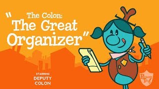 Colon song from Grammaropolis - "The Colon: The Great Organizer”