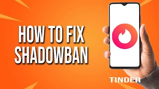 Famous How To Fix Tinder Shadowban Wealth