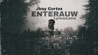 Jhay Cortez - ENTERAUW (Letra/Lyrics)