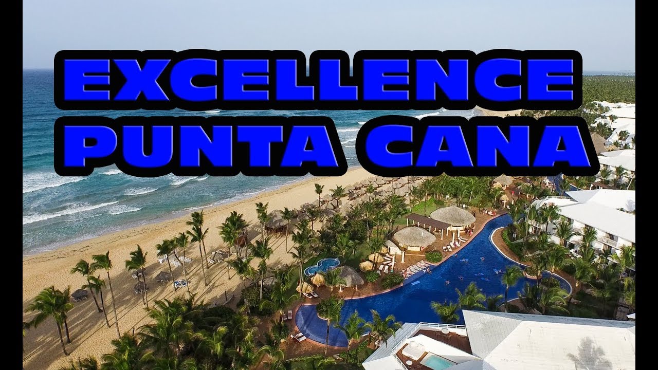 Excellence Punta Cana Map Tour Pros Cons Youtube