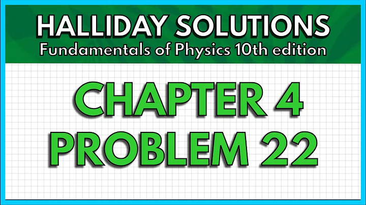 HALLIDAY SOLUTIONS - CHAPTER 4 PROBLEM 22 - Fundamentals of Physics 10th - DayDayNews