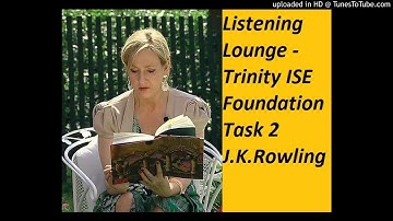 Listening Lounge - Trinity ISE Foundation Task 2 J. K. Rowling