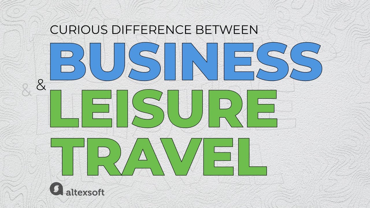travelling for business vs leisure