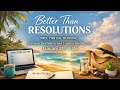 Better than Resolutions Retreat