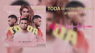 Jay Wheeler - Toda (La Voz Favorita Remix) Prod. By DJ Nelson