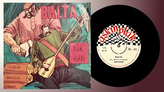 Aşık İhsani - Balta | Şarkı Sözleri & Diskografi