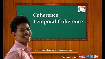 Coherence:  Temporal Coherence