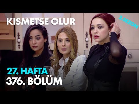 Kısmetse Olur 27. Hafta 376. Bölüm - Full Bölüm