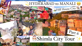 SHIMLA City Tour India's Most Beautiful Tourist Hill Station | Hyderabad To Manali Part 6