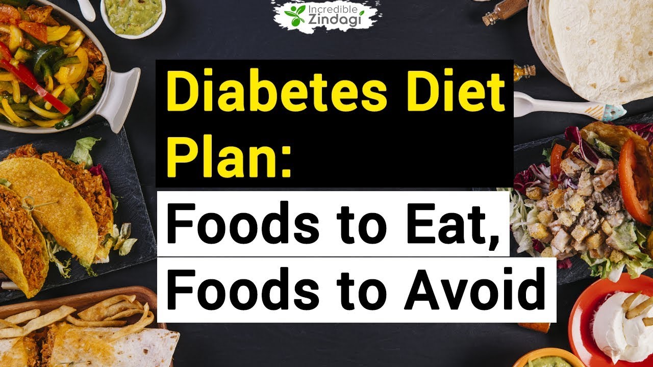 Diabetes Diet Plan: Foods to Eat, Foods to Avoid - YouTube