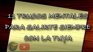 11 Trucos mentales para salirte siempre con la tuya