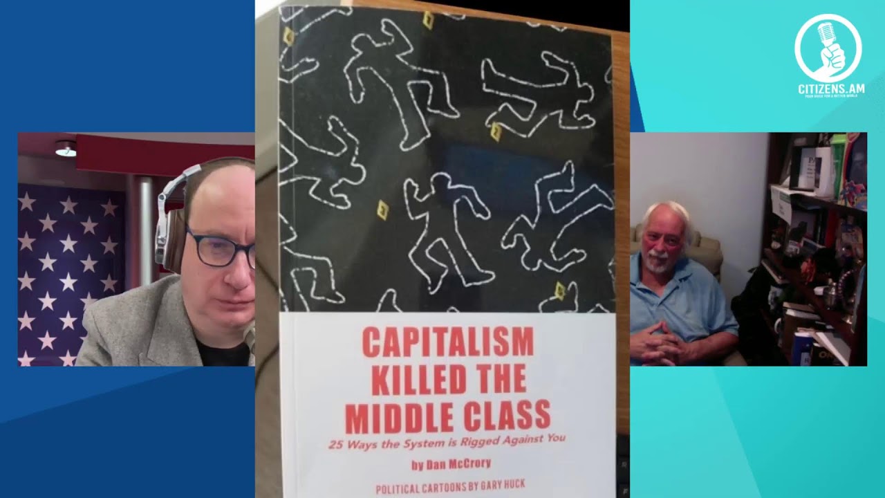 How Capitalism Killed The Middle Class w/Dan McCrory