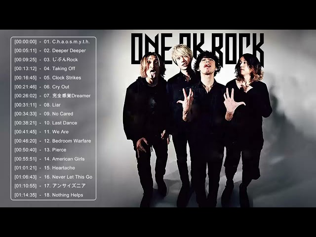 ONE OK ROCK 人気曲メドレー    ONE OK ROCK おすすめの名曲    ONE OK ROCK 日本のロック    ONE OK ROCK Greatest Hits 2021 class=