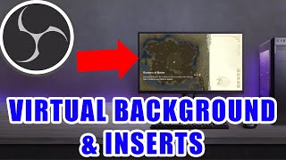 How to Use Virtual Backgrounds and Create Inserts Using OBS