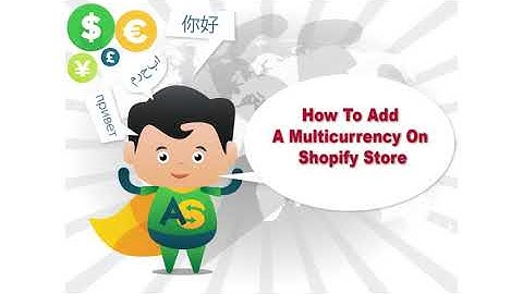How To Add Multicurrency On A Shopify Store