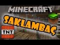 ÇOK İYİ KAÇTI?! - Minecraft: SAKLAMBAÇ