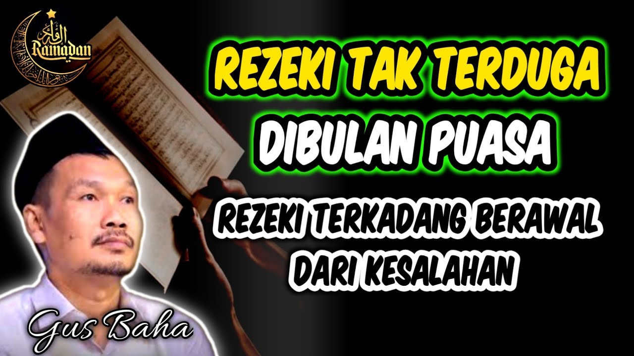Rezeki Takterduga Dibulan Ramdhan, Rezeki Terkadang Berawal Dari Kesalahan‼️Gus Baha