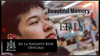 Video thumbnail of "Eh La _ Beautiful Memory (Official Audio)"