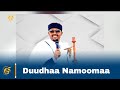 Buusaa Gonofaa, Duudhaa Namoomaa
