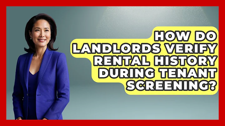 How Do Landlords Verify Rental History During Tenant Screening? | Mastering Property Management News