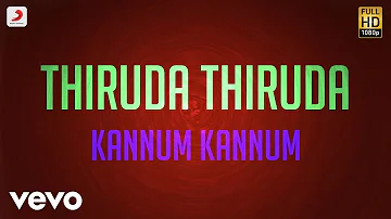 Thiruda Thiruda - Kannum Kannum Lyric | A.R. Rahman