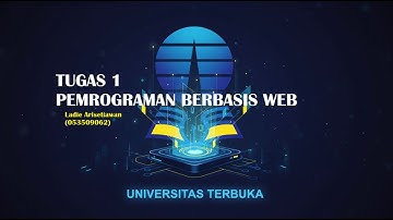 Tugas Praktikum 1 Pemrograman Berbasis WEB | Universitas Terbuka