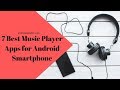 7 Best Free Music Player Apps for Android Smartphone