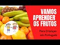 Vamos aprender os nomes dos frutos  para crianas portugus