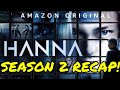 Hanna Season 2 Recap