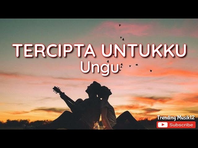 Lirik Lagu UNGU - TERCIPTA UNTUKKU || Trending Musik Lagu Hits Populer 2000an class=