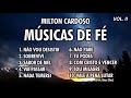 Milton Cardoso - Músicas de Fé (COLETÂNEA) Vol. 2 @Leonardo Lúcio