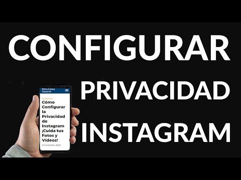 Cómo Configurar la Privacidad de Instagram ¡Cuida tus Fotos y Vídeos!