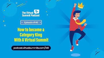 How To Become A Category King With A Virtual Summit