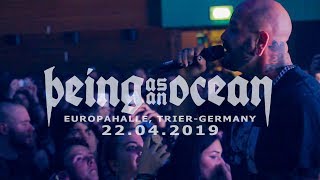BEING AS AN OCEAN LIVE @ EUROPAHALLE TRIER, GERMANY - 22.04.2019 -A SUMMERBLAST SHOW-