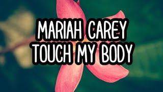 Mariah Carey - Touch My Body (Lyrics)