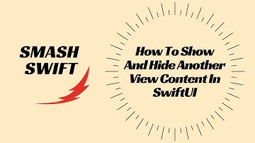 How To Show And Hide Another View Content In SwiftUI