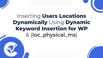 Inserting Users Locations Dynamically Using Dynamic Keyword Insertion for WP & {loc_physical_ms}