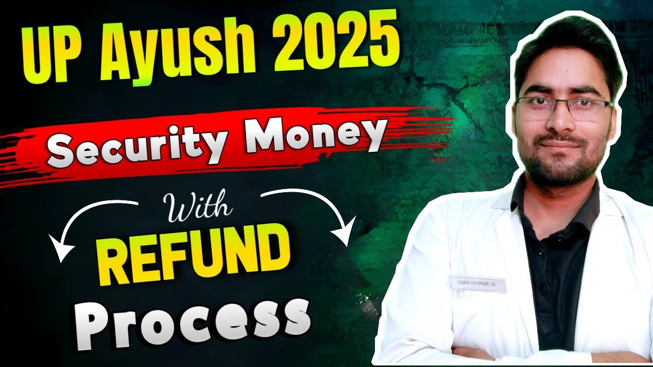 “UP AYUSH Counselling 2025: Security Money Refund Process | Step by Step Guide”